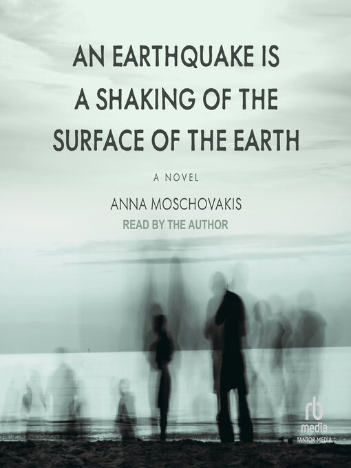 Title details for An Earthquake is a Shaking of the Surface of the Earth by Anna Moschovakis - Wait list